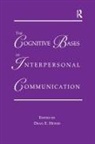Dean E. Hewes, Dean E Hewes, Dean E. Hewes, Hewes Dean E. - Cognitive Bases of Interpersonal Communication