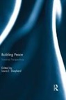 Laura J. (The University of Sydney Shepherd, Laura J. Shepherd, Shepherd Laura J. - Building Peace