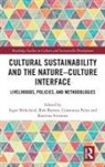Inger Burton Birkeland, Inger Birkeland, Birkeland Inger, Rob Burton, Burton Rob, Constanza Parra... - Cultural Sustainability and the Nature-Culture Interface