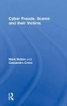 Mark Button, Mark Cross Button, Cassandra Cross - Cyber Frauds, Scams and Their Victims