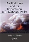 Timothy J. Sullivan, Timothy J. (E&amp;s Environmental Chemistry Sullivan, Sullivan Timothy J. - Air Pollution and Its Impacts on U.s. National Parks