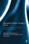 Alejandro Salcedo Garcia, Alejandro Salcedo Morrison Garcia, Garcia Alejandro Salcedo, Jinming He, He Jinming, Keith Morrison... - Managing Complex Change in School