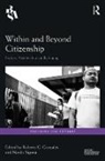 Roberto G. (Harvard University Gonzales, Roberto G. Sigona Gonzales, Roberto G. Gonzales, Gonzales Roberto G., Nando Sigona - Within and Beyond Citizenship