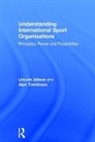 Lincoln Allison, Lincoln (University of Warwick Allison, Allison Lincoln, Alan Tomlinson - Understanding International Sport Organisations
