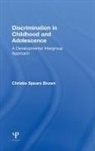 Christia Spears Brown, Brown Christia Spears - Discrimination in Childhood and Adolescence