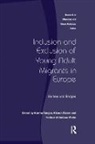 Katrine Fossan Fangen, Kirsten Fossan, Fossan Kirsten, Katrine Fangen, Fangen Katrine, Kirsten Fossan... - Inclusion and Exclusion of Young Adult Migrants in Europe