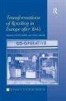Lydia Langer, Ralph Jessen - Transformations of Retailing in Europe After 1945