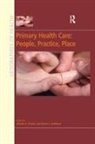 Valorie A. Andrews Crooks, Gavin J Andrews, Gavin J. Andrews, Valorie A Crooks, Valorie A. Crooks - Primary Health Care: People, Practice, Place