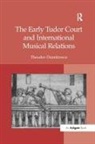 Theodor Dumitrescu, Dumitrescu Theodor - Early Tudor Court and International Musical Relations