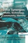 Gerry Bloustien, Gerry Bloustien, Susan Luckman, Margaret Peters - Sonic Synergies: Music, Technology, Community, Identity