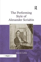 Anatole Leikin - Performing Style of Alexander Scriabin