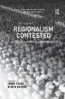 Henrik Halkier, Iwona Sagan - Regionalism Contested
