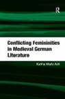Karina Marie Ash, Ash Karina Marie - Conflicting Femininities in Medieval German Literature
