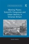 Louise Miskell - Meeting Places: Scientific Congresses and Urban Identity in