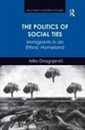 Mila Dragojevic - Politics of Social Ties