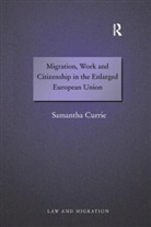 Samantha Currie, Currie Samantha - Migration, Work and Citizenship in the Enlarged European Union