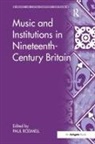 Paul Rodmell, Paul Rodmell, Rodmell Paul - Music and Institutions in Nineteenth-Century Britain