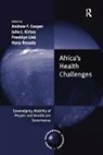 Hany Besada, Besada Hany, Andrew F. Cooper, Andrew F. Kirton Cooper, Hany Besada, Besada Hany... - Africa''s Health Challenges