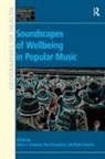 Gavin J. Kingsbury Andrews, Gavin J Andrews, Gavin J. Andrews, Robin Kearns, Paul Kingsbury - Soundscapes of Wellbeing in Popular Music
