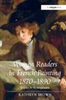 Kathryn Brown - Women Readers in French 18701890