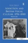Julia Skelly, Skelly Julia - Addiction and British Visual Culture, 1751-1919
