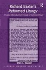Glen J. Segger, Segger Glen J. - Richard Baxter''s Reformed Liturgy