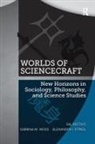 Sal Restivo, Sal Weiss Restivo, Restivo Sal, Alexander Stingl, Sabrina M Weiss, Sabrina M. Weiss... - Worlds of Sciencecraft