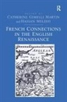 Catherine Gimelli Martin, Catherine Gimelli Melehy Martin, Hassan Melehy - French Connections in the English Renaissance