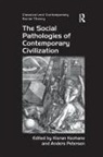 Kieran Keohane, Anders Petersen - Social Pathologies of Contemporary Civilization