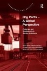 Rickard Bergqvist, Gordon Wilmsmeier - Dry Ports a Global Perspective