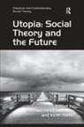Keith Tester, Keith Jacobsen Tester, Michael Hviid Jacobsen, Keith Tester - Utopia: Social Theory and the Future