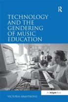 Victoria Armstrong, Armstrong Victoria - Technology and the Gendering of Music Education