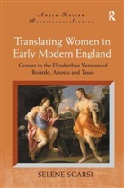 Selene Scarsi - Translating Women in Early Modern England