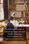 Kirstin Ringelberg, Ringelberg Kirstin - Redefining Gender in American Impressionist Studio Paintings