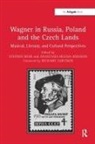 Anastasia Belina-Johnson, Belina-Johnson Anastasia, Stephen Muir, Stephen Belina-Johnson Muir, Muir Stephen - Wagner in Russia, Poland and the Czech Lands