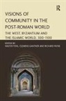 Clemens Gantner, Walter Gantner Pohl, Clemens Gantner, Richard Payne, Walter Pohl, Pohl Walter - Visions of Community in the Post-Roman World