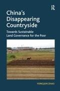 Yongjun Zhao, Zhao Yongjun - China''s Disappearing Countryside Towards Sustainable Land Governance for the Poor