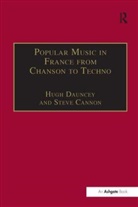 Steve Cannon, Cannon Steve, Hugh Dauncey, Hugh Dauncey, Dauncey Hugh - Popular Music in France From Chanson to Techno