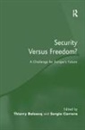 Thierry Balzacq, Balzacq Thierry, Sergio Carrera, Carrera Sergio - Security Versus Freedom?