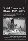 Jamshed Ahmed, Ahmed Jamshed, Abul Hossain, Hossain Abul, Sayeedul Huq, Huq Sayeedul... - Social Formation in Dhaka, 1985-2005