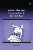 Derya Bayir, Bayir Derya - Minorities and Nationalism in Turkish Law