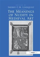 Sherry C.M. Lindquist, Sherry C.M. Lindquist, SherryC.M. Lindquist - Meanings of Nudity in Medieval Art