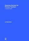 Jo Shackleton, Jo (Primary Teacher Shackleton, Shackleton Jo - Grammar Survival for Primary Teachers