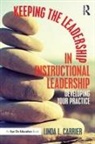 Linda L. Carrier - Keeping the Leadership in Instructional Leadership