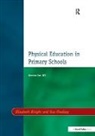 Sue Chedzoy, Chedzoy Sue, Elizabeth Knight, Elizabeth Chedzoy Knight, Knight Elizabeth - Physical Education in Primary Schools
