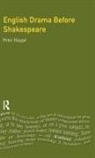 Peter Happe - English Drama Before Shakespeare