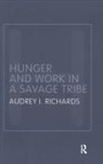 Audrey Richards - Hunger and Work in a Savage Tribe