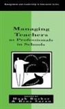 Hugh (University of Leicester Busher, Hugh Busher, Hugh (Lecturer in Education Busher, Busher Hugh, Rene Saran, Rene (Honorary Visiting Fellow Saran... - Managing Teachers As Professionals in Schools