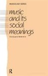 Christopher Ballantine - Music and Its Social Meanings
