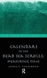 James C Vanderkam, James C. Vanderkam, VanderKam James C. - Calendars in the Dead Sea Scrolls